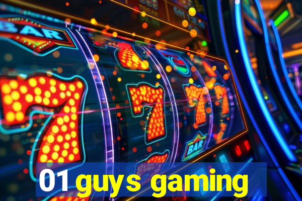 01 guys gaming
